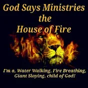 God Says Ministries House of Fire