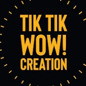 Tik tik Wow! Creation