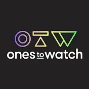 Ones To Watch