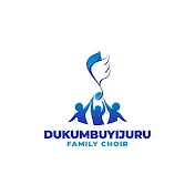 Dukumbuyijuru Family Choir Official