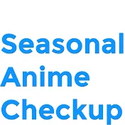 Seasonal Anime Checkup