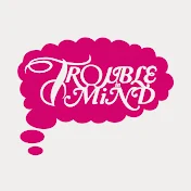 Trouble In Mind Records