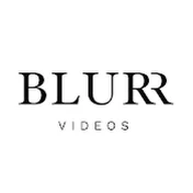 BLURR Videos