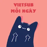 Vietsub Mỗi Ngày