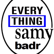 Every thing with Samy Badr