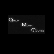 Quick Movie Quotes