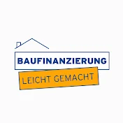 Baufinanzierung leicht gemacht