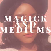 Magick and Mediums