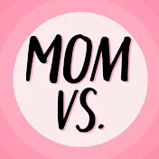 Mom VS.