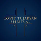 Davit Tujaryan Spiritual