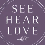See Hear Love
