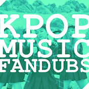 Kpop Music Fandubs
