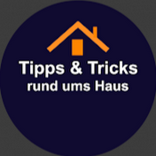 Tipps & Tricks rund ums Haus