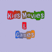 * * * Kids Movies & Games * * *