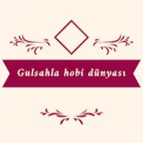 Gulsahla hobi dünyası