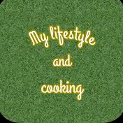 my lifestyle and cooking