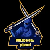 MR.Boneflow Channel