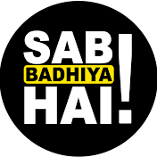Sab Badhiya Hai