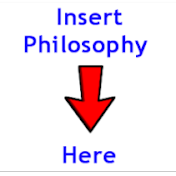 Insert Philosophy Here