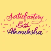 SATISFACTORY by Akanksha