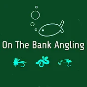 On The Bank Angling