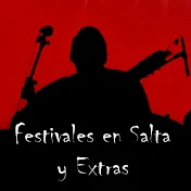 Festivales en Salta y Extras