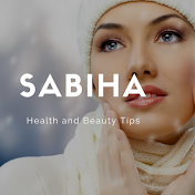 Sabiha Health and Beauty Tips