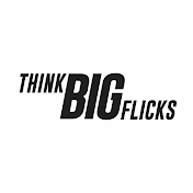 Think Big Flicks