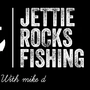 JETTIE ROCKS FISHING with MIKE D