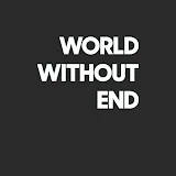 World Without End