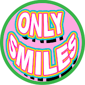 Only Smiles