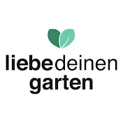 Liebe Deinen Garten