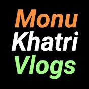 Monu khatri Vlogs