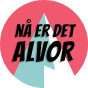 NÅ ER DET ALVOR