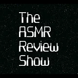 The ASMR Review Show