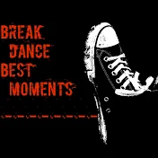BREAK DANCE BEST MOMENTS