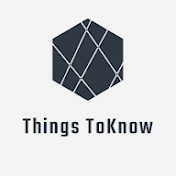 Things ToKnow