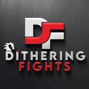 Dithering Fights