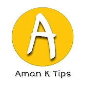 Aman K Tips