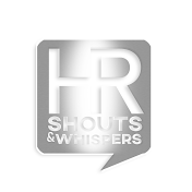 HR Shouts and Whispers