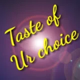 Taste of ur choice