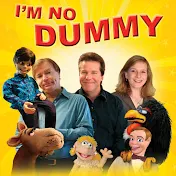 I'M NO DUMMY