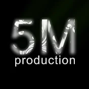 5M Production