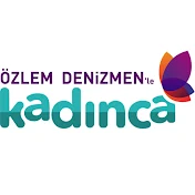 Özlem Denizmen'le Kadınca