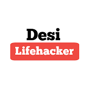 Desi Lifehacker