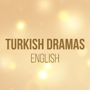 Turkish Dramas in English