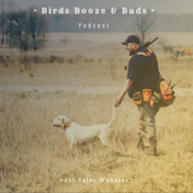 Birds, Booze, and Buds Podcast
