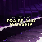 Anointed Songs - Praise & Worship