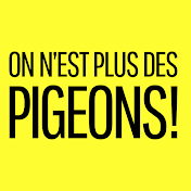 On n'est plus des pigeons !