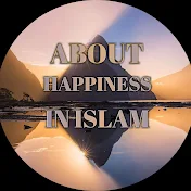 ABOUT Happiness in islam عن السعادة في الإسلام